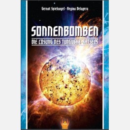 Sonnenbomben - Die Lösung des Tunguska Rätsels