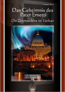 Titelseite-Das Geheimnis des Pater Ernetti - Zeitmaschine im Vatikan